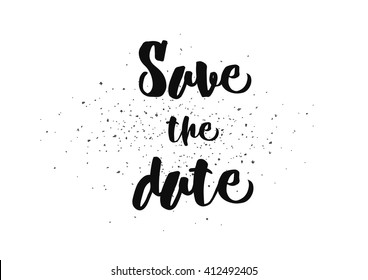 Save the date inscription. Greeting card with calligraphy. Hand drawn lettering design. Photo overlay. Typography for banner, poster or clothing design. Vector invitation.