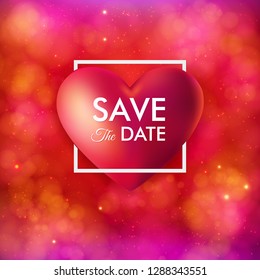 Save the date invitation card. For wedding, personal holiday event. Large realistic red heart, white typographic text. Festive, bright pink and red background with light effects. Vector illustration.