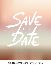 Save the Date invite card vector template with modern calligraphy on cute blurred background. Handwritten lettering. Hand drawn design elements.