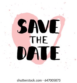 Save the Date invite greeting card vector template with modern calligraphy and pink splashes and heart on white background. Handwritten lettering. Hand drawn typography design elements.