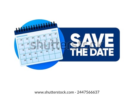 Save The Date Label. Modern Banner With Calendar. Event reminder. Vector illustration.