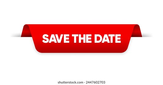 Save The Date Label. Ribbon banner. Event reminder. Vector illustration.