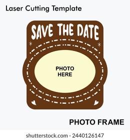 Save The Date laser cut photo frame with 1 photo. Home decor wooden sublimation frame template. Suitable for wedding and anniversary gifts. Laser cut photo frame template for mdf and acrylic cutting. svg