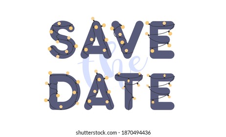 Save the date. Lettering with garlands and light bulbs for the design of a greeting card or wedding invitation. Vector.