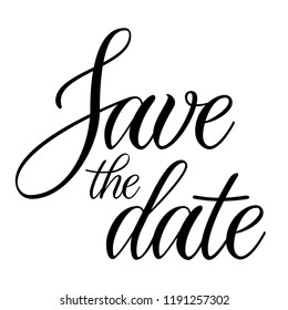 Save the Date modern calligraphy invitation card. Brush lettering design  for wedding card. Vector decoration on white background