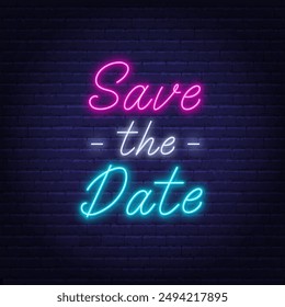 Save The Date Neon Sign on brick wall background.