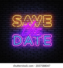 Save the Date neon sign vector design template. Save the Date neon banner, design element colorful modern design trend, night bright advertising, bright sign. Vector illustration