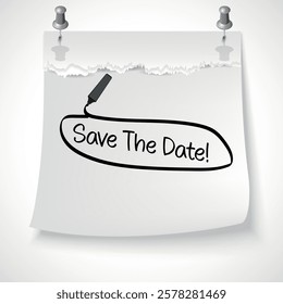 Save the Date Note Black and White. Save The Date Thumbtack. Sticky pinned to White board with the phrase save the date