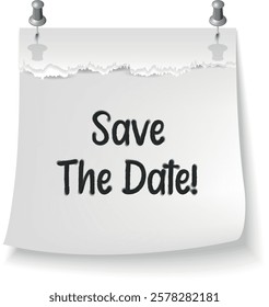 Save the Date Note Black and White. Save The Date Thumbtack. Sticky pinned to White board with the phrase save the date