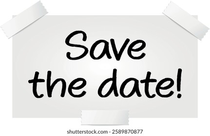 Save the Date Note Black and White. Save The Date Thumbtack. Sticky pinned to White board with the phrase save the date