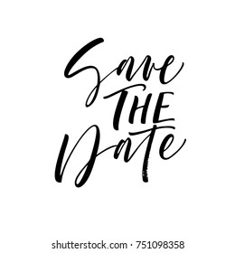 Save the date phrase. Lettering for wedding. Ink illustration. Modern brush calligraphy. Isolated on white background.