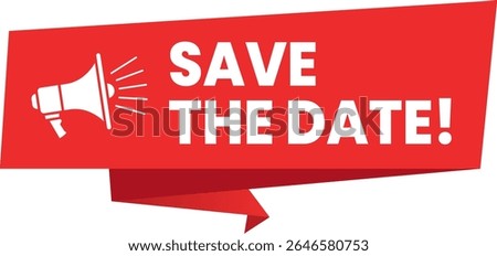 Save the Date red paper banner with loudspeaker icon for email campaign headers, party invites, or social media promo graphics
