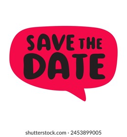 Save the date. Red speech bubble on white background. Flat design. Vector illustration.
