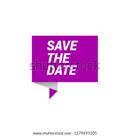 save the date sign, emblem, label, badge,sticker. save the date paper origami speech bubble. save the date tag. save the date banner. Designed for your web site design, logo, app, UI - Vektor 
