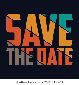 Save the date slogan t shirt vector illustration