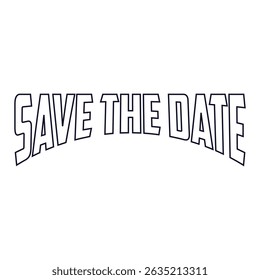 Save the date slogan t shirt vector illustration