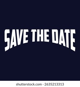 Save the date slogan t shirt vector illustration