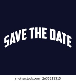 Save the date slogan t shirt vector illustration