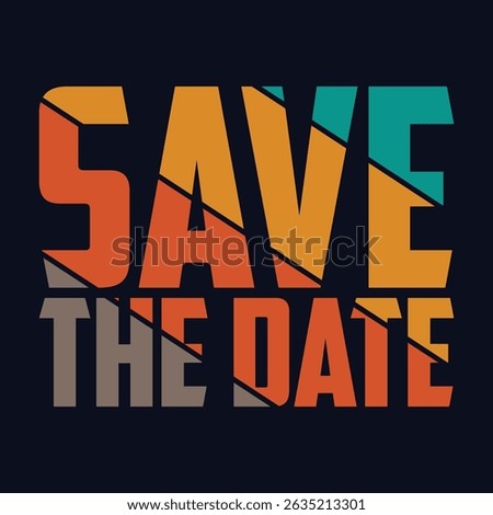 Save the date slogan t shirt vector illustration