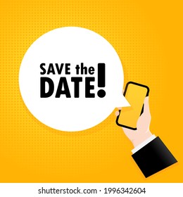 Save the date. Smartphone with a bubble text. Poster with text Save the date. Comic retro style. Phone app speech bubble. Vector EPS 10. Isolated on background.