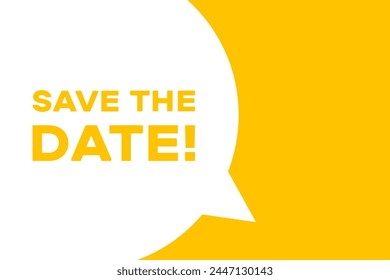Save the date speech bubble banner. Banner for business, marketing and advertising. Vector illustration.