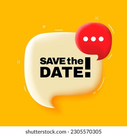 Save the date. Speech bubble with Save the date text. 3d illustration. Pop art style. Vector line icon for Business