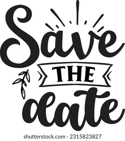 Save the date svg, wedding SVG Design, wedding quotes design svg