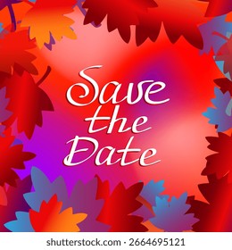 Save the date text. Vector lettering on autumn background.  Banner design. 