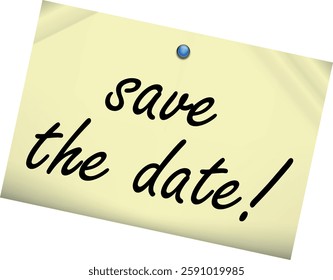 Save The Date Thumbtack. Save the Date Note. Yellow post it note with blue push pin and the words save the date.