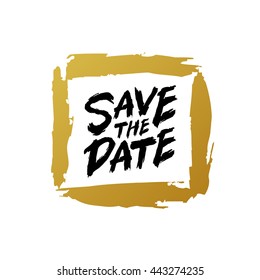 Save the date. The trend calligraphy. Vector illustration on white background. Excellent print on a T-shirt or a postcard. Gold square frame. Brush painted letters