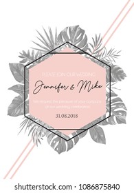 Save the date tropical invitation design. Modern wedding card with grey tropical leaves and blush pink geometric elements. Trendy design for poster or greeting card.