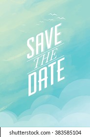 Save the date typographic with watercolor background/ Abstract background with text/ Wedding cards design with watercolor treatment/ Save the date typography/ Watercolor sky illustration