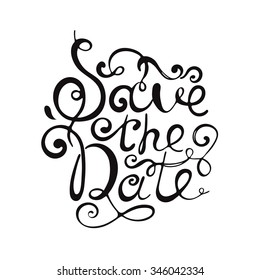 Save the date. Typography poster, hands drawn quote. Vector illustration.
