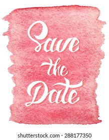 Save the Date vector card template with handdrawn unique typography design element for greeting cards, posters and print invitations, on watercolor handdrawn pink background