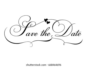 Save the Date. Vector Handmade Calligraphy with Twirl and Two Hearts. Elegant Hand Drawn Lettering for Title, Heading, Photo Overlay, Wedding Invitation. Black Text Isolated on White.