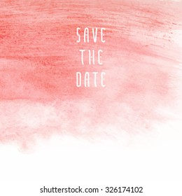 Save the date vector template for cards, hand drawn watercolor pink background brush stroke - invitations, posters, cards template - peach pink brush strokes and flat line typographic elements.