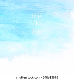Save the date vector template for cards, hand drawn watercolor blue background brush stroke - invitations, posters, cards template - teal blue brush strokes and flat line typographic elements.