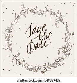 Save the Date vintage illustration, background with hand written typography and hand drawn wreath with leafs and berry.