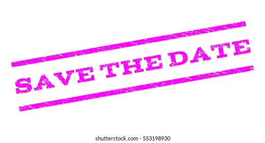 Save The Date watermark stamp. Text tag between parallel lines with grunge design style. Rubber seal stamp with scratched texture. Vector magenta color ink imprint on a white background.