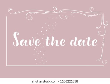 SAVE THE DATE -wedding invitation, thank you, greeting, save the date card. Perfect for menu, flyer, badge, card, postcard. White lettering on background. Vector illustration EPS 10. 

