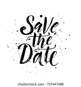 Save the date. Wedding phrase. Brush Lettering. Black and white vector illustration.  Design for postcard, cards, poster, banner.  Calligraphy text with ink spray and splash