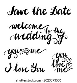 save the date you and me welcome to the wedding I love you black hand drawn calligraphic romantic lovely vector object written text set isolated on white background 