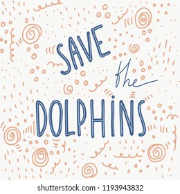 save the dolphins lettering