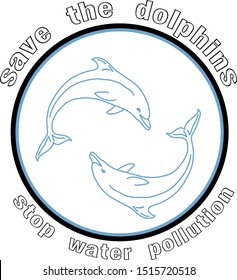 Save the dolphins, stop water pollution concept design with two blue colour dolphins inside a circle in white background. Can be used as an emblem for T-Shirt, freeze magnet and vector graphics etc.
