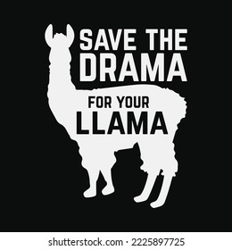 Save the Drama for Your Llama t-shirt design