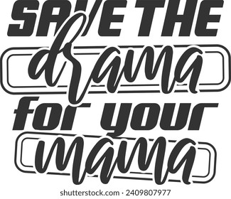 Save The Drama For Your Mama - Funny Car Sticker svg