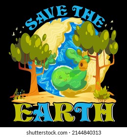 Save the earth. Earth Day T shirts design, Vector graphic, Poster or Coffee Mug design.
