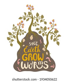 Save Earth grow worms - hand-drawn phrase. Illustration of compost heap with potatoes, red worms and food leftovers. Inspirational quote. Motivational art for posters, card, t-shirts, etc.