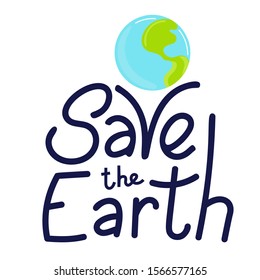 Save the Earth hand drawn lettering. Vector illustration in doodle style. Earth day motivating phrase