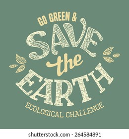 Save the Earth hand-lettering label, t-shirt typographic design